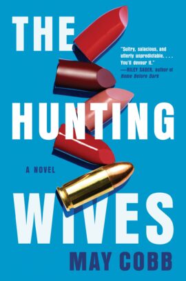 Exclusive Excerpt: Our New Favorite Thriller 'The Hunting Wives' - Betches