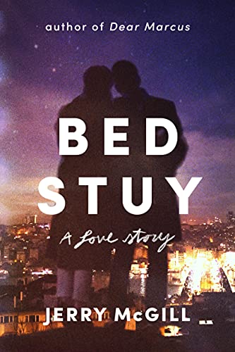 Bed Stuy: A Love Story by Jerry McGill