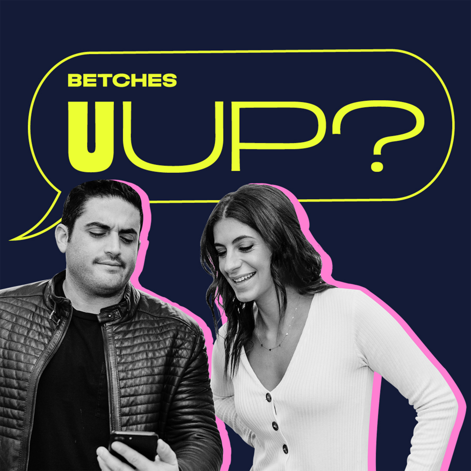 U Up? Podcasts - Betches