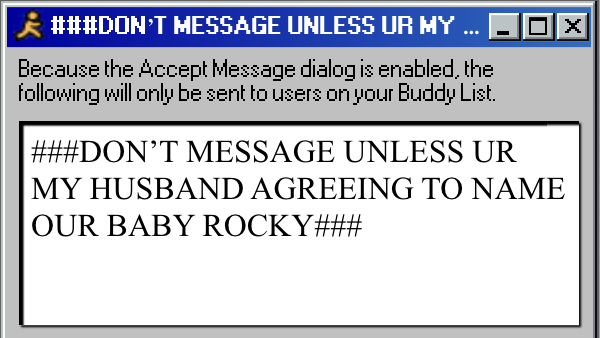 DON’T MESSAGE UNLESS UR MY HUSBAND AGREEING TO NAME OUR BABY ROCKY