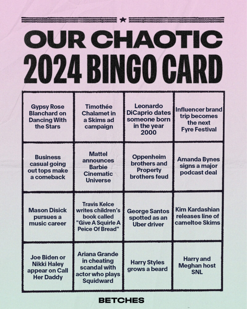 Our 2024 BINGO Card For Pop Culture Predictions Betches   BINGO CARD FEED 800x1000 